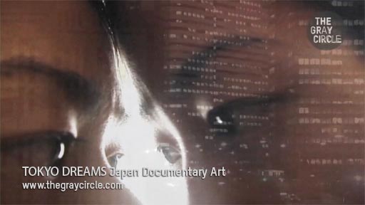 TOKYO DREAMS Japan Documentary Art - The Gray Circle 1