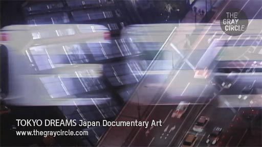 TOKYO DREAMS Japan Documentary Art - The Gray Circle 2