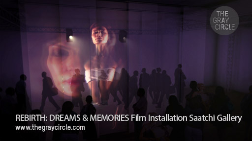 REBIRTH: DREAMS & MEMORIES Film Installation Saatchi Gallery - The Gray Circle 2