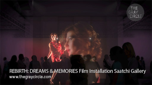 REBIRTH: DREAMS & MEMORIES Film Installation Saatchi Gallery - The Gray Circle 3